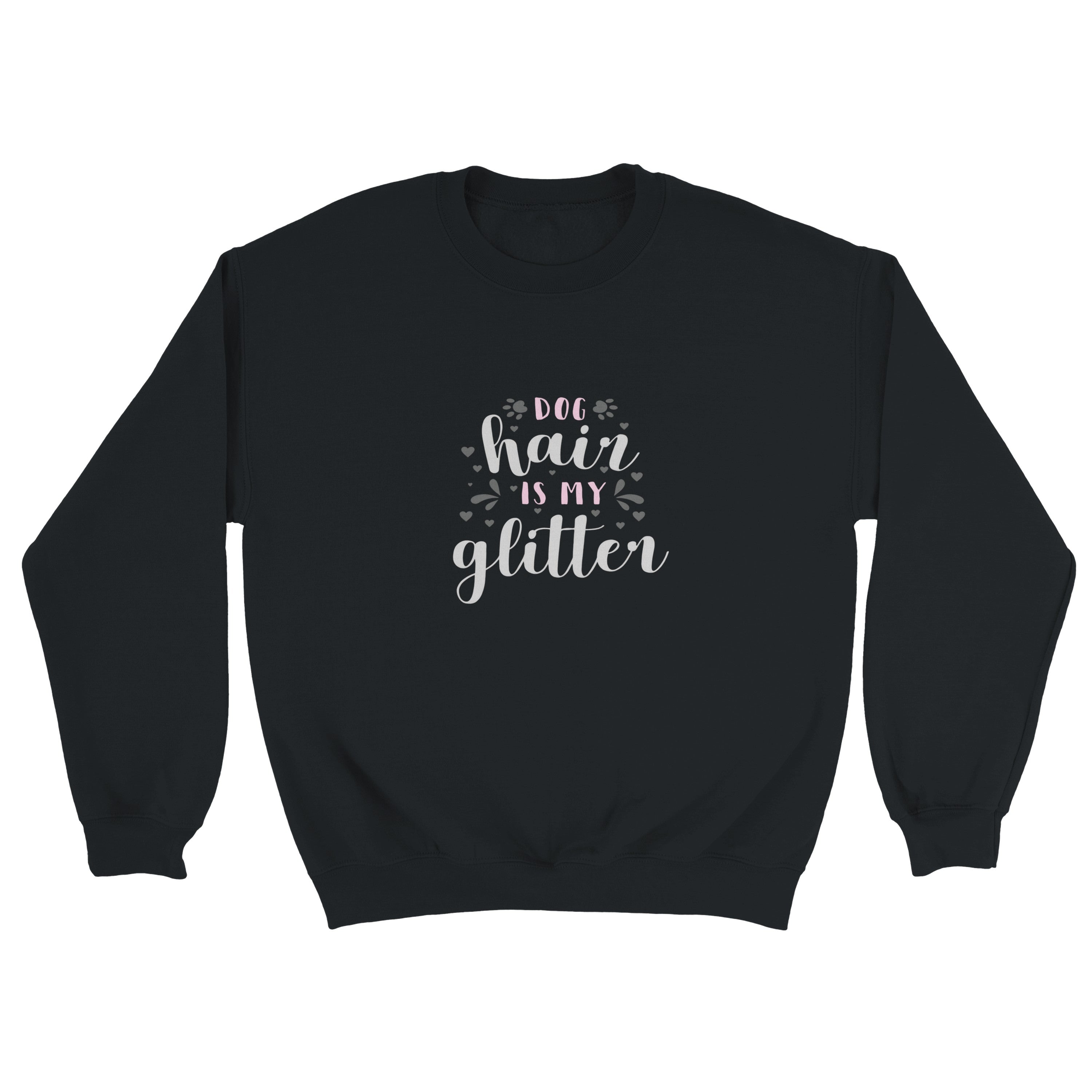 Sweatshirt „Dog Hair is my Glitter“ – Für alle, die Hundehaare mit Stolz tragen.